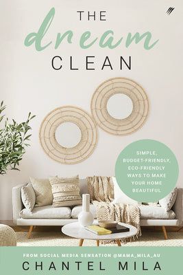 Book cover for The Dream Clean: Simple, Budget-Friendly, Eco-Friendly Ways to Make Your Home Beautiful