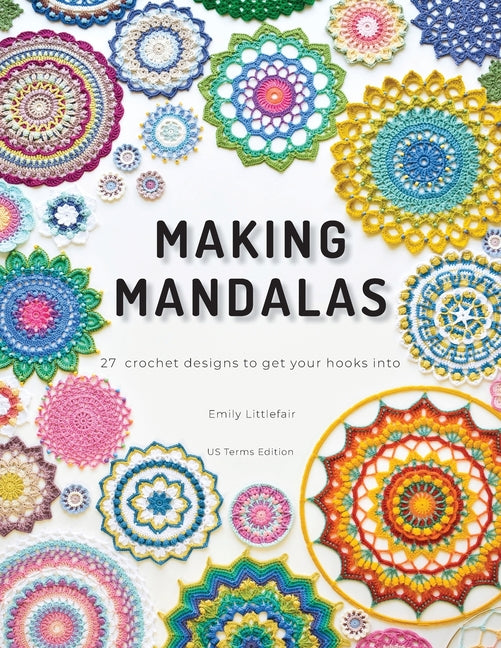 Book cover for Making Mandalas US Terms Edition: 27 Crochet Designs to Get Your Hooks Into