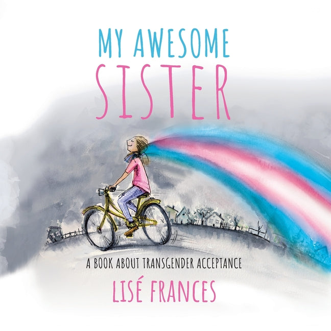 Book cover for My Awesome Sister: A children's book about transgender acceptance
