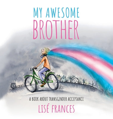 Book cover for My Awesome Brother: A children's book about transgender acceptance