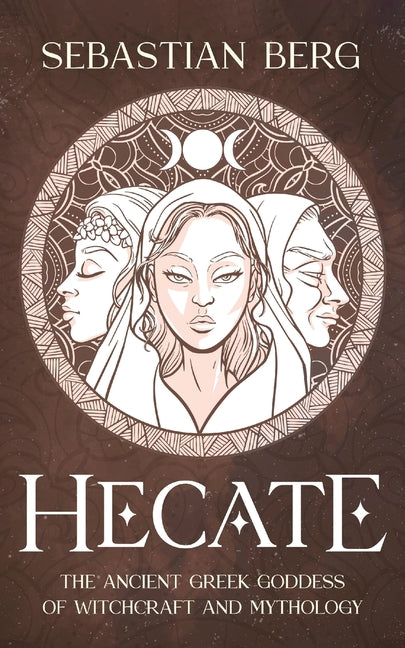Book cover for Hecate: The Ancient Greek Goddess of Witchcraft and Mythology