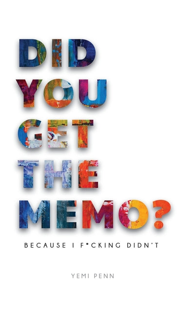 Book cover for Did You Get The Memo?: Because I F**king Didn't