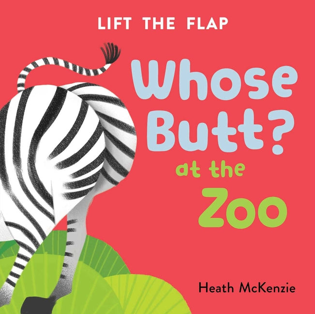 Book cover for Whose Butt? at the Zoo: Lift-The-Flap Book: Lift-The-Flap Board Book