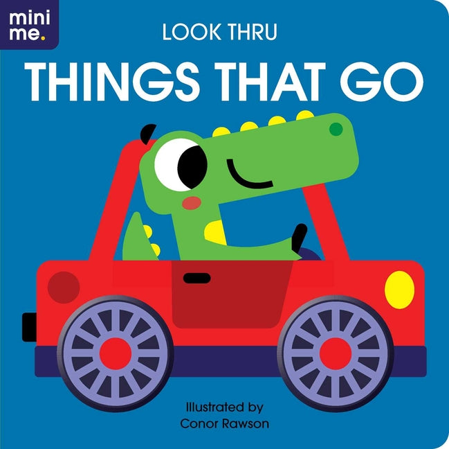 Book cover for Look Thru: Things That Go: Board Book with Fun Cut-Outs!