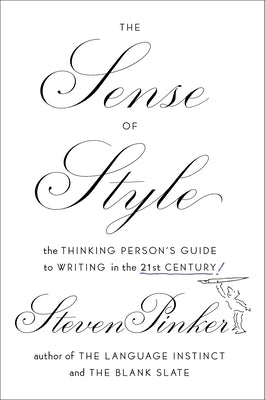 Book cover for The Sense of Style: The Thinking Person's Guide to Writing in the 21st Century