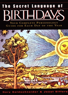 Book cover for The Secret Language of Birthdays: Personology Profiles for Each Day of the Year