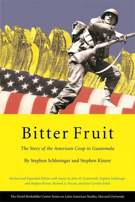 Book cover for Bitter Fruit: The Story of the American Coup in Guatemala, Revised and Expanded