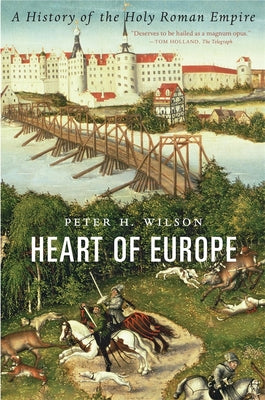 Book cover for Heart of Europe: A History of the Holy Roman Empire