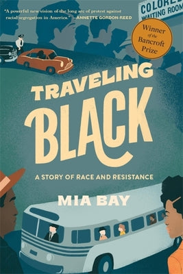 Book cover for Traveling Black: A Story of Race and Resistance