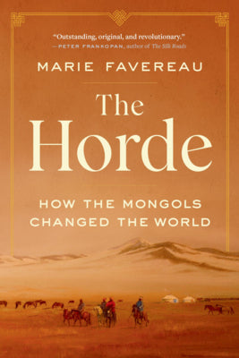 Book cover for The Horde: How the Mongols Changed the World