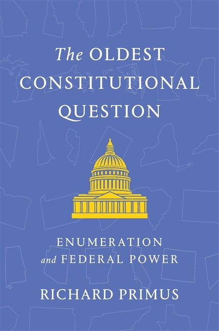 Book cover for Oldest Constitutional Question: Enumeration and Federal Power