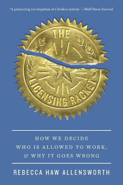 Book cover for Licensing Racket: How We Decide Who Is Allowed to Work, and Why It Goes Wrong