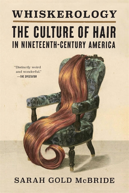 Book cover for Whiskerology: The Culture of Hair in Nineteenth-Century America