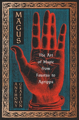 Book cover for Magus: The Art of Magic from Faustus to Agrippa