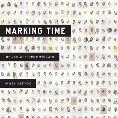 Book cover for Marking Time: Art in the Age of Mass Incarceration