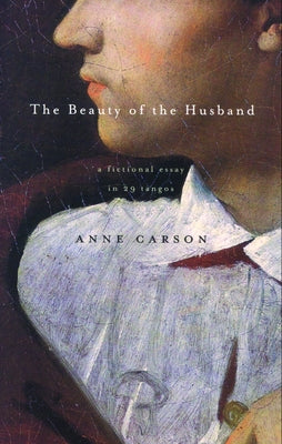 Book cover for The Beauty of the Husband: A Fictional Essay in 29 Tangos