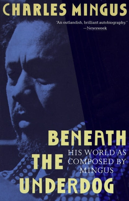 Book cover for Beneath the Underdog: His World as Composed by Mingus