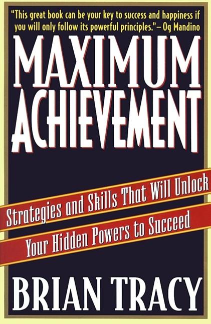 Book cover for Maximum Achievement: Strategies and Skills That Will Unlock Your Hidden Powers to Succeed