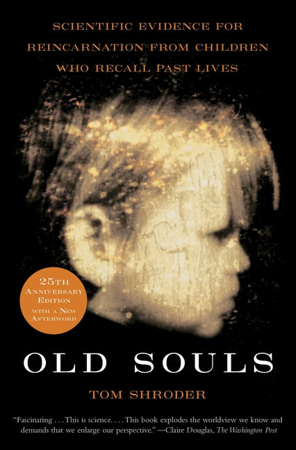 Book cover for Old Souls: Compelling Evidence from Children Who Remember Past Lives