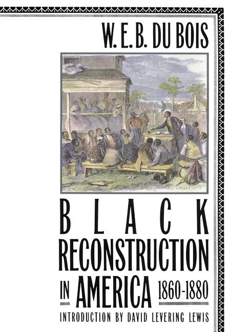 Book cover for Black Reconstruction in America 1860-1880