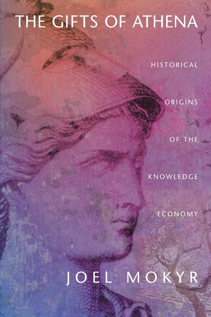 Book cover for Gifts of Athena: Historical Origins of the Knowledge Economy (Revised)