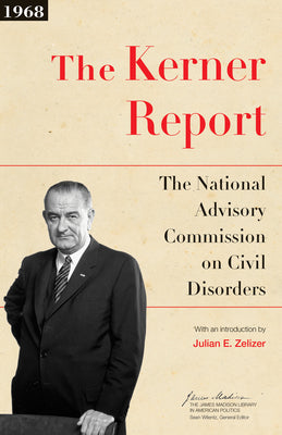 Book cover for The Kerner Report: The National Advisory Commission on Civil Disorders