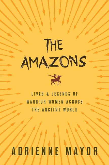 Book cover for The Amazons: Lives and Legends of Warrior Women Across the Ancient World