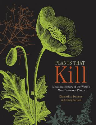 Book cover for Plants That Kill: A Natural History of the World's Most Poisonous Plants