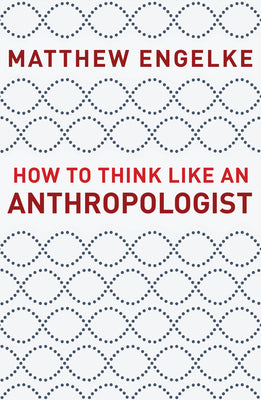 Book cover for How to Think Like an Anthropologist