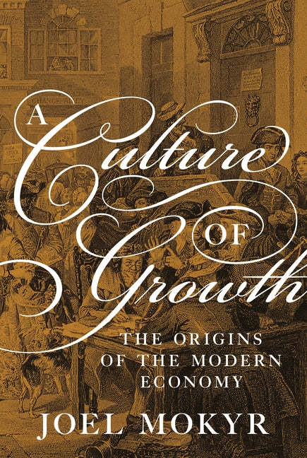 Book cover for Culture of Growth: The Origins of the Modern Economy