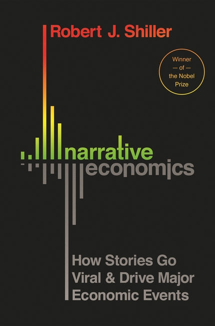Book cover for Narrative Economics: How Stories Go Viral and Drive Major Economic Events