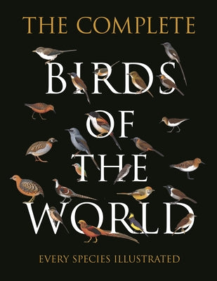 Book cover for The Complete Birds of the World: Every Species Illustrated