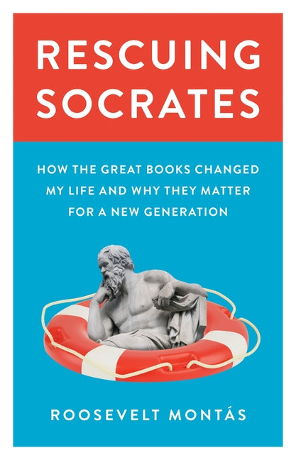 Book cover for Rescuing Socrates: How the Great Books Changed My Life and Why They Matter for a New Generation