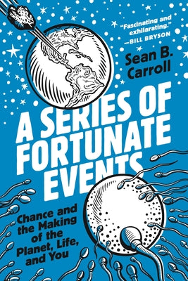Book cover for A Series of Fortunate Events: Chance and the Making of the Planet, Life, and You