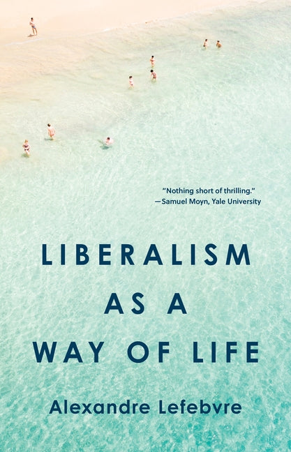 Book cover for Liberalism as a Way of Life