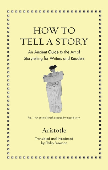 Book cover for How to Tell a Story: An Ancient Guide to the Art of Storytelling for Writers and Readers