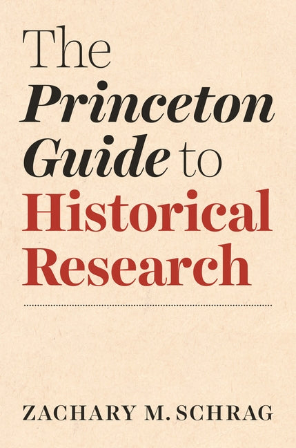 Book cover for The Princeton Guide to Historical Research
