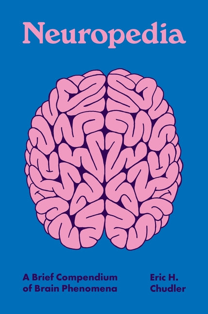 Book cover for Neuropedia: A Brief Compendium of Brain Phenomena