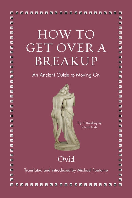 Book cover for How to Get Over a Breakup: An Ancient Guide to Moving on