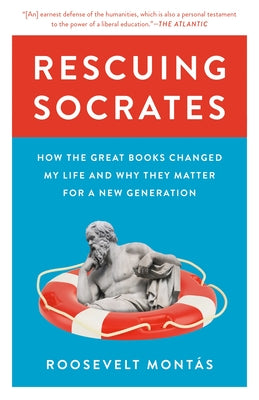 Book cover for Rescuing Socrates: How the Great Books Changed My Life and Why They Matter for a New Generation