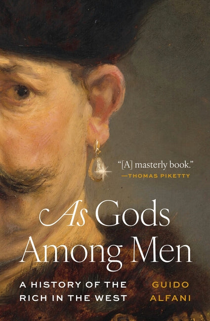 Book cover for As Gods Among Men: A History of the Rich in the West
