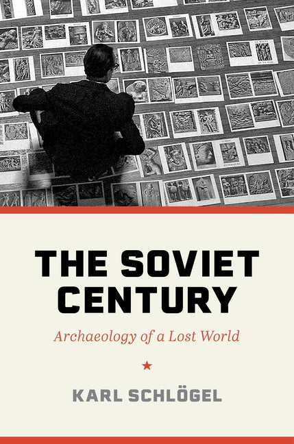 Book cover for Soviet Century: Archaeology of a Lost World