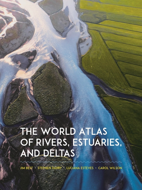 Book cover for World Atlas of Rivers, Estuaries, and Deltas