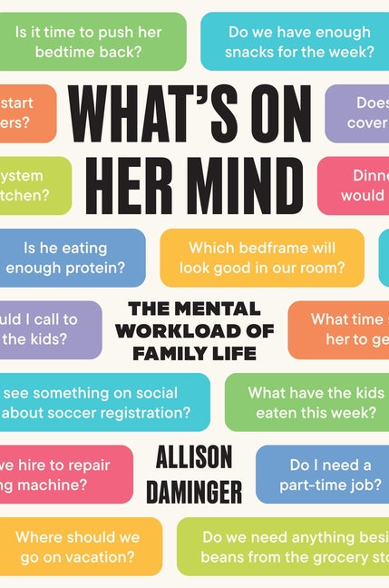 Book cover for What's on Her Mind: The Mental Workload of Family Life