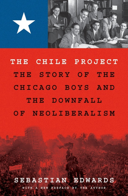 Book cover for Chile Project: The Story of the Chicago Boys and the Downfall of Neoliberalism