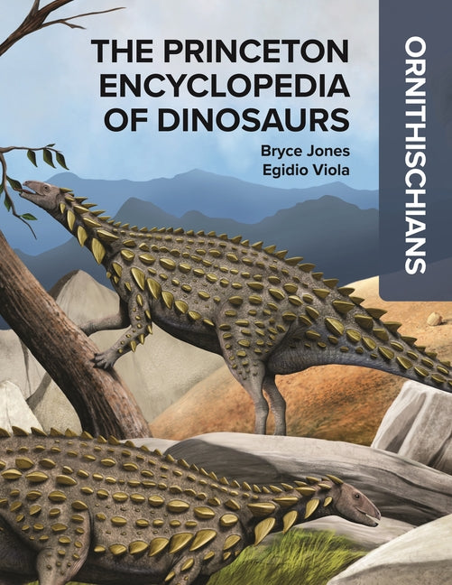 Book cover for Princeton Encyclopedia of Dinosaurs: Ornithischians