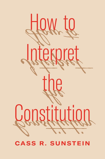 Book cover for How to Interpret the Constitution