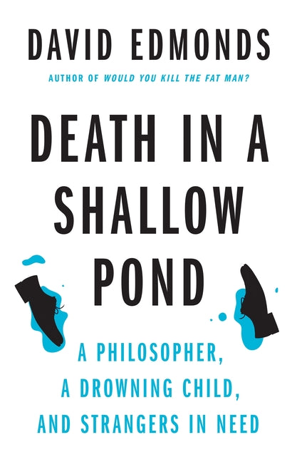Book cover for Death in a Shallow Pond: A Philosopher, a Drowning Child, and Strangers in Need