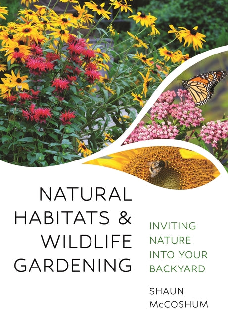 Book cover for Natural Habitats and Wildlife Gardening: Inviting Nature Into Your Backyard