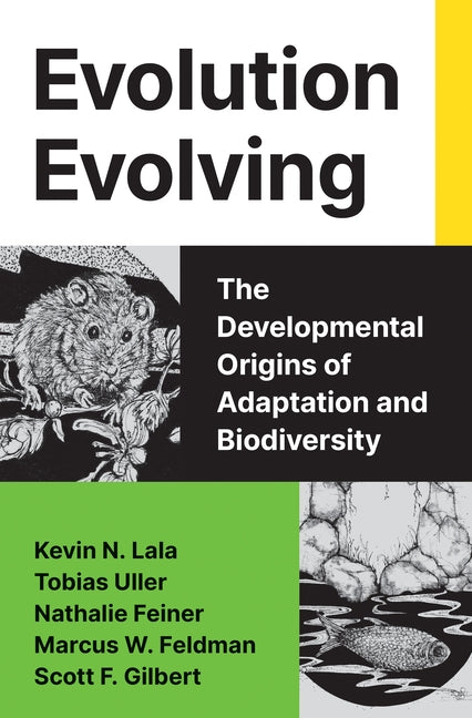Book cover for Evolution Evolving: The Developmental Origins of Adaptation and Biodiversity